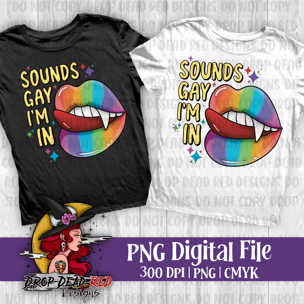 Sounds Gay Im In - Digital File
