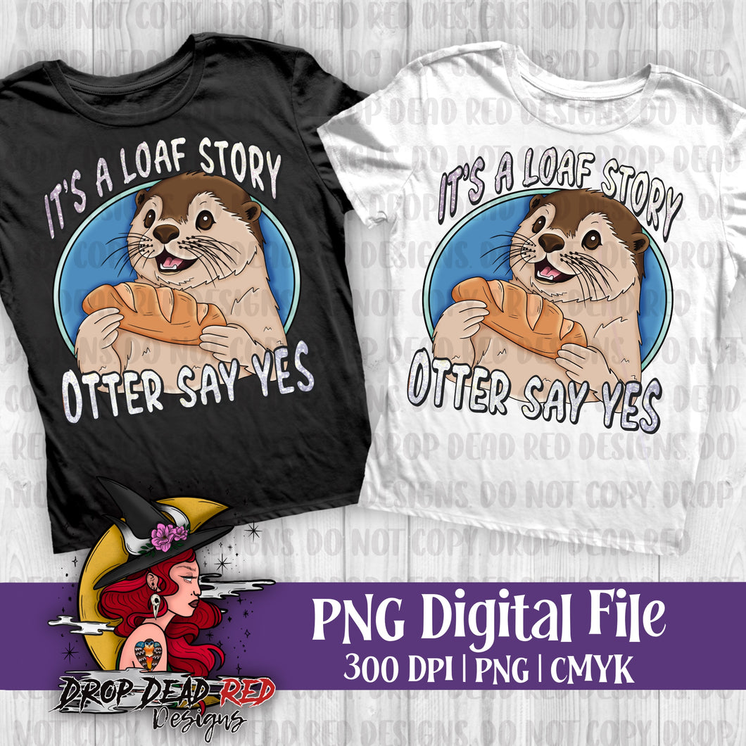 Otter & Bread with Text - Digital File