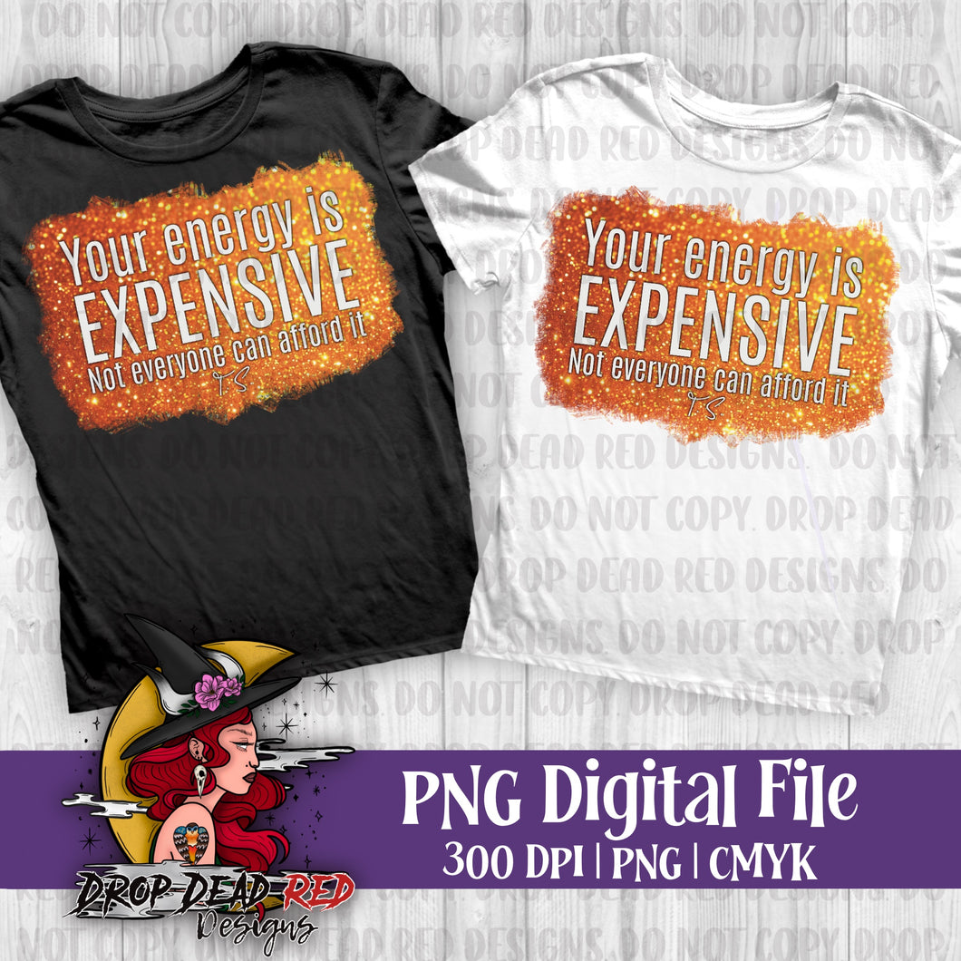 Energy is Expensive Orange - Digital File